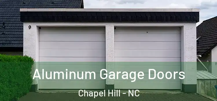  Aluminum Garage Doors Chapel Hill - NC