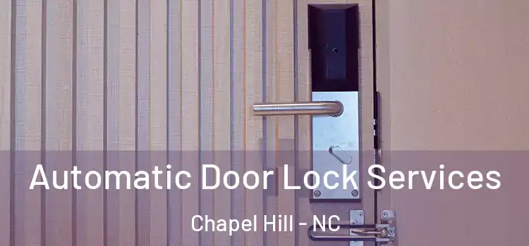 Automatic Door Lock Services Chapel Hill - NC