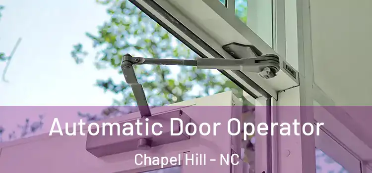 Automatic Door Operator Chapel Hill - NC
