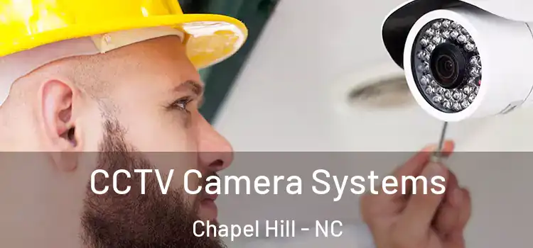 CCTV Camera Systems Chapel Hill - NC