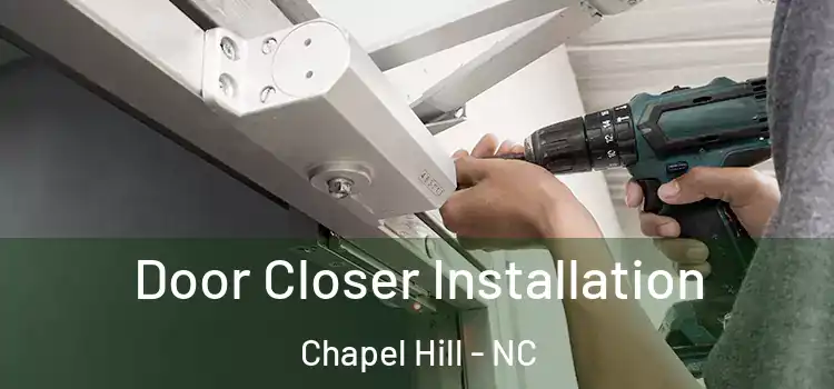 Door Closer Installation Chapel Hill - NC