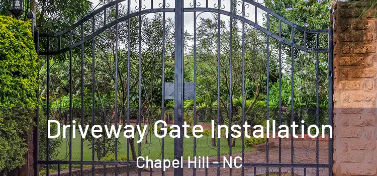 Driveway Gate Installation Chapel Hill - NC