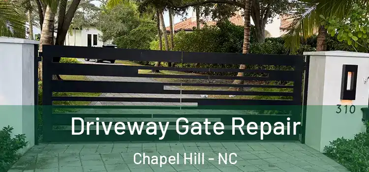 Driveway Gate Repair Chapel Hill - NC