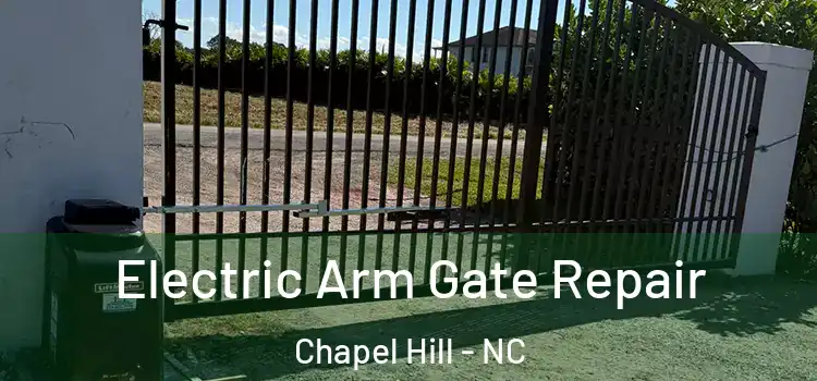  Electric Arm Gate Repair Chapel Hill - NC