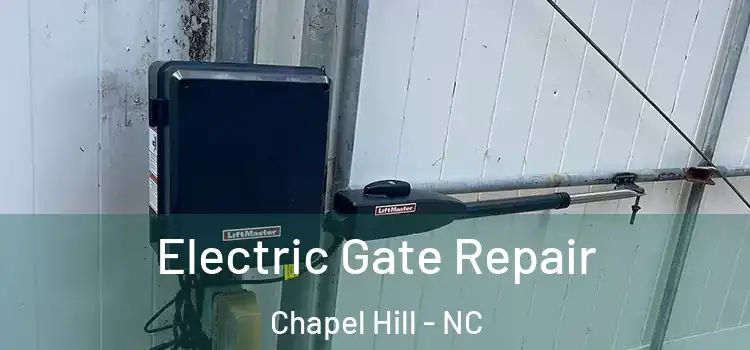 Electric Gate Repair Chapel Hill - NC