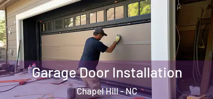  Garage Door Installation Chapel Hill - NC