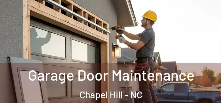 Garage Door Maintenance Chapel Hill - NC