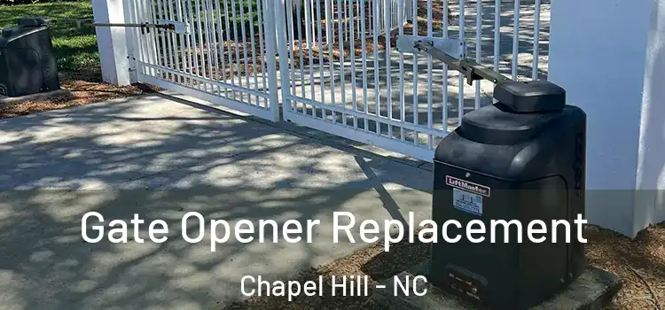 Gate Opener Replacement Chapel Hill - NC