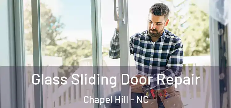 Glass Sliding Door Repair Chapel Hill - NC