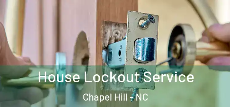 House Lockout Service Chapel Hill - NC