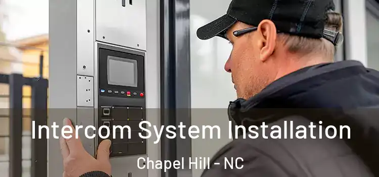 Intercom System Installation Chapel Hill - NC
