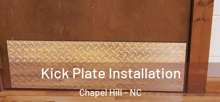 Kick Plate Installation Chapel Hill - NC
