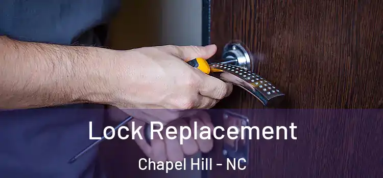 Lock Replacement Chapel Hill - NC