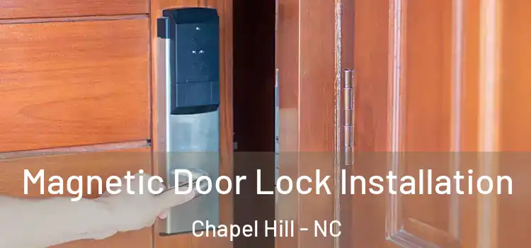  Magnetic Door Lock Installation Chapel Hill - NC
