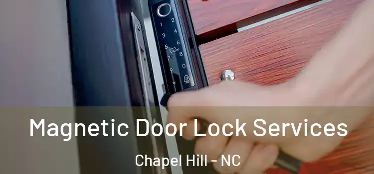 Magnetic Door Lock Services Chapel Hill - NC