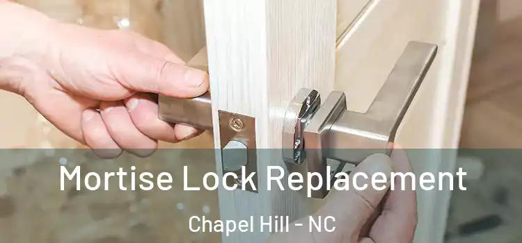 Mortise Lock Replacement Chapel Hill - NC