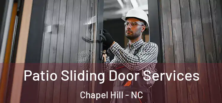 Patio Sliding Door Services Chapel Hill - NC