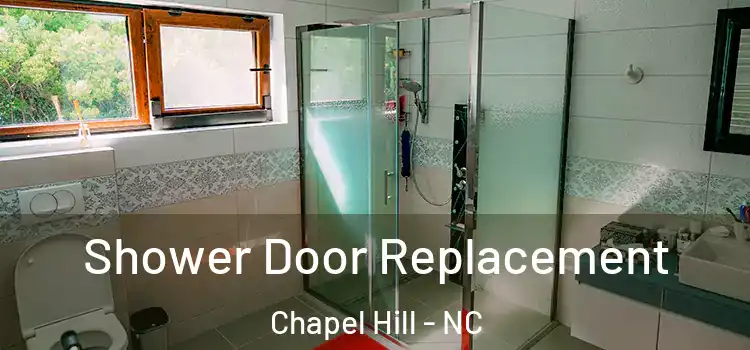 Shower Door Replacement Chapel Hill - NC