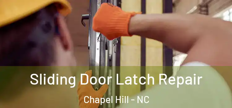Sliding Door Latch Repair Chapel Hill - NC