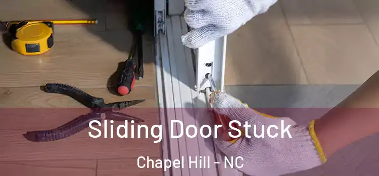 Sliding Door Stuck Chapel Hill - NC