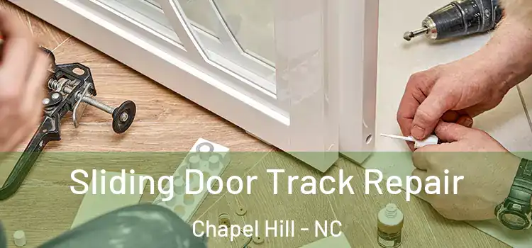 Sliding Door Track Repair Chapel Hill - NC