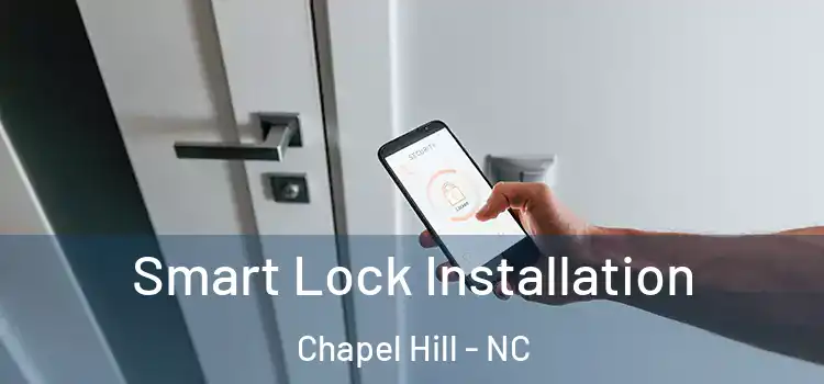 Smart Lock Installation Chapel Hill - NC