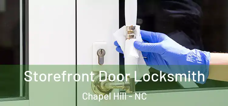 Storefront Door Locksmith Chapel Hill - NC